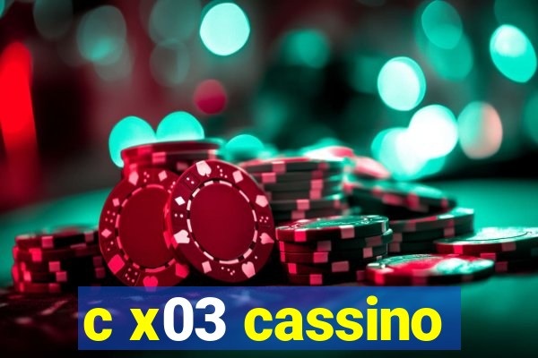 c x03 cassino